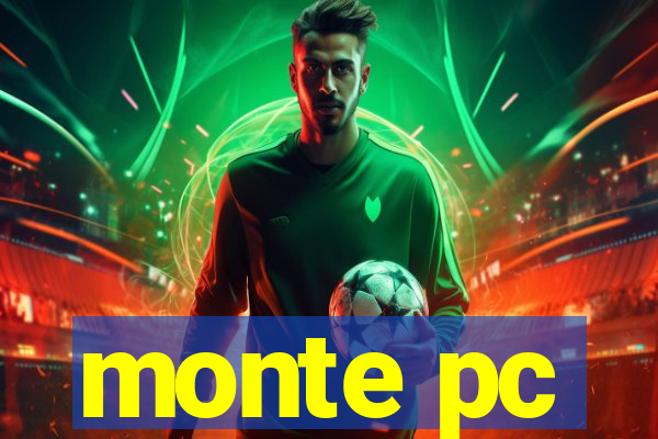 monte pc